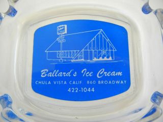 VINTAGE GLASS Advertising ASHTRAY Ballard ' s ICE CREAM Chula Vista CALIF 2
