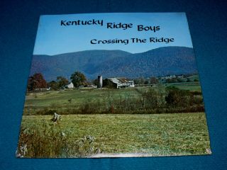 Kentucky Ridge Boys " Crossing The Ridge " Nm Vinyl Lp @ 1970s Private Bluegrass