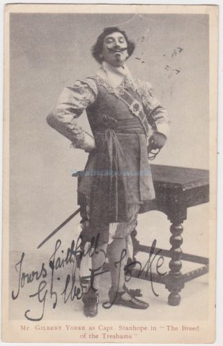 Stage Actor Gilbert Yorke In The Breed Of The Treshams.  Signed Postcard