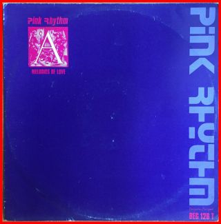 Uk Synth Boogie 12 " Pink Rhythm - Melodies Of Love Beggars Banguet - Mega Rare Mp3
