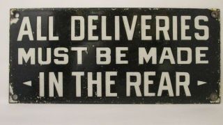 Vintage 1930s Porcelain Store Sign.  " All Deliveries Must Be Made In The Rear.  Nr