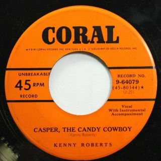 50s & 60s 45 Kenny Roberts - Casper,  The Candy Cowboy / Mickey The Chickey On Co