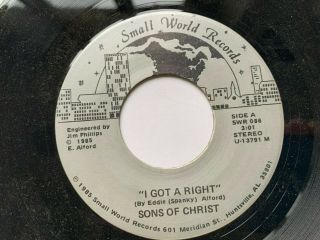 Sons Of Christ 45 " I Got A Right " Gospel Modern Soul Hear Rare
