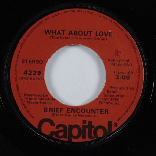 70s Soul 45 Brief Encounter What About Love Capitol Hear