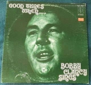 Bobby Clancy Sings - Good Times When.  Lp Rare Irish Folk Clancy Brothers