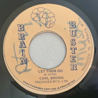 Carl Brown - Let Them Go - Brain Buster (rare Roots 7)