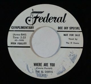 Doo Wop 45 El Deens Where Are You/the Club For Broken Hearts On Federal Vg,  Wlp