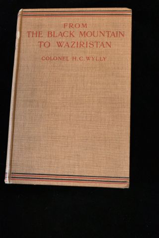 From The Black Mountain To Waziristan Col H.  C.  Wylly Hb 1st Ed