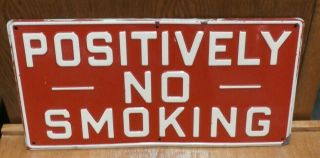 Vintage 40s 50s Positively No Smoking Raised Letter Metal Gas Station Sign