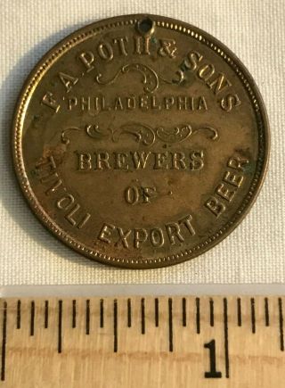 Antique F A Poth & Sons Philadelphia Brewers Tivoli Export Beer Brewery Token Pa