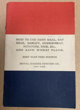 Royal Baking Powder Co 1918 Wwi Ration Wheat Flour Cookbook 13 Pg War Years