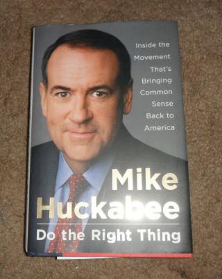 Mike Huckabee " Do The Right Thing " Book Hand Signed Hc/dj