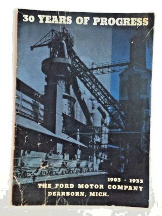 30 Years Of Progress 1903 - 1933 The Ford Motor Company Exposition Of Progress