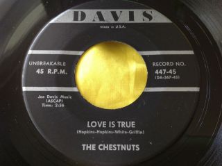 Scarce Doo Wop 45 : The Chestnuts Love Is True It 