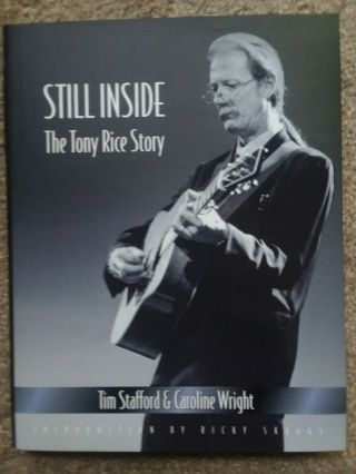 Still Inside: The Tony Rice Story By Stafford & Wright Bluegrass Grisman Garcia