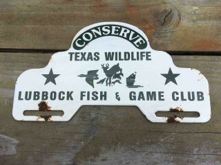 Lubbock Texas Fish Game Club Porcelain License Plate Topper Conserve Wildlife