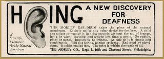 1901 C Morley Ear Drum Deafness Cured Will Not Shrink Or Decay Quack Print Ad