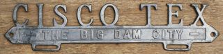 Cisco,  Texas - - - The Big Dam City - - - 1920s Automobile License Plate Tag Topper
