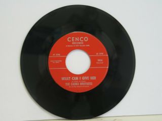 The Carbo Brothers 45 Rpm What Can I Give Her/soul Serenade Cenco Vg,