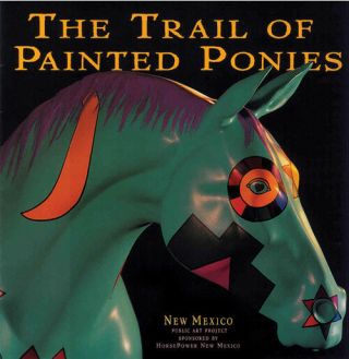 The Trail Of Painted Ponies 1st Published Book - 2001 Hardcover - Rare