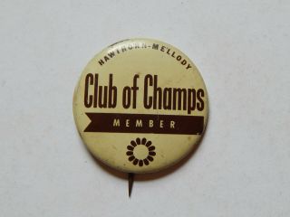 Hawthorn Mellody Dairy Club Of Champs Member Pin (1950s)