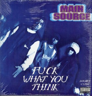 Main Source - Fuck What You Think 