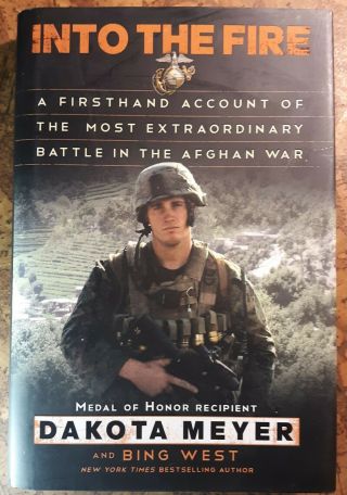 Signed Dakota Meyer Into The Fire Water Damage On Rear Cover And Dj Afghan War