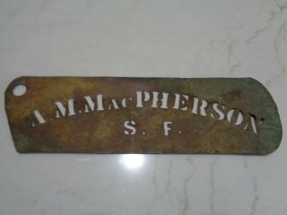 Ca.  1850 - 1900 Brass Stencil A.  M.  Macpherson San Francisco Gold Rush Era