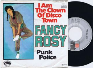 Fancy Rosy I Am The Clown Of Disco Town B/w Punk Police German 45ps 1977