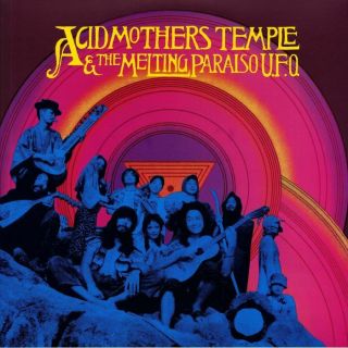 Acid Mothers Temple & The Melting Paraiso Ufo (reissue)