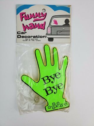 Vintage Funny Hand Car Window Suction Cup " Bye Bye " Neon Green Glow In Dark 6 "