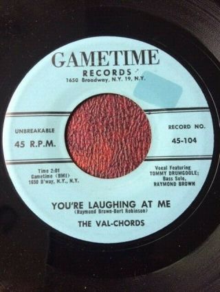 DO WOP 45 VAL - CHORDS Gametime 104 Candy Store Love/You ' re Laughing At Me 2