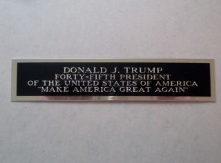 Donald Trump Engraved Nameplate For A Signed Campaign Poster Or Photo 1.  5 X 6