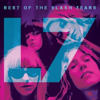 L7 - Best Of The Slash Years - 180g Colour Vinyl Lp - - 21st June