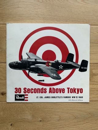 Rare Revell 33 1/3 Record Album - 30 Seconds Above Tokyo Lt.  Col James Doolittle