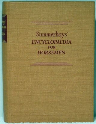 1952 Summerhays Encyclopedia For Horsemen Horse Horsemanship History Equestrian