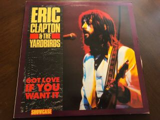 Eric Clapton & The Yardbirds Got Love If You Want It Vinyl Lp Import Showcase