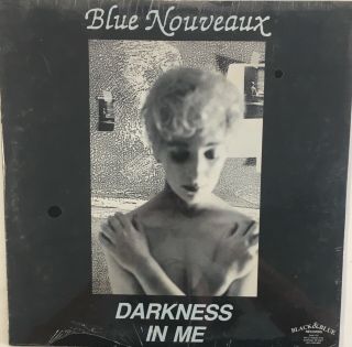 Blue Nouveaux Darkness In Me Lp 1990 Private Press Wave Synth Pop