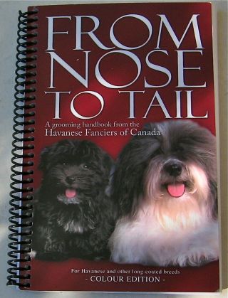 Havanese Book From Nose To Tail Grooming Handbook