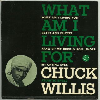 R&b Blues Ep Chuck Willis What Am I Living For Atlantic