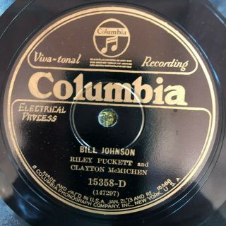 Columbia 15358 Riley Puckett & Clayton Mcmichen Bill Johnson 78 Rpm E,  1928