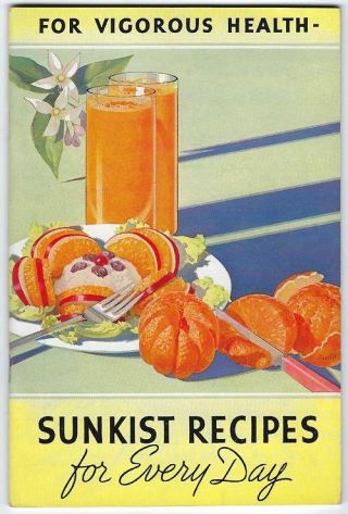 Calif Fruit Growers Sunkist Recipes For Everyday For Vigorous Health Recipe Book