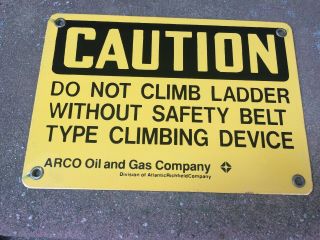 Vintage Arco Oil And Gas Porcelain Sign Caution Do Not Climb Ladder 7 " X 10 "