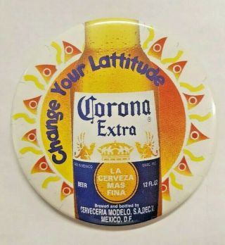 Corona Extra Change Your Lattitude Pin Round Button Latitude Cerveza Mas Fina Mx