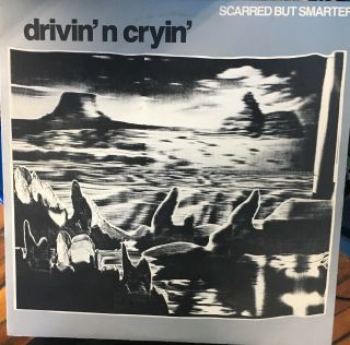Drivin N Cryin Scarred But Smarter Vg,  Lp 1986 With Insert 688 Records