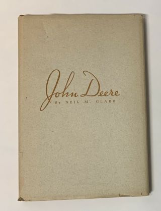 1937 John Deere 100th Anniversary Book By Neil M Clark Printed In Moline Ill