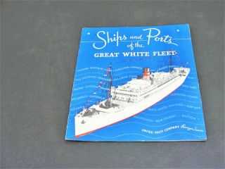 Ships And Ports Of The Great White Fleet - United Fruit Company - 1940s Booklet.