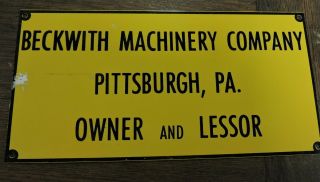 Vintage Beckwith Machinery Company Pittsburgh Pa.  Owner & Lessor Metal Sign (l)