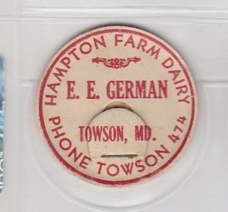 Hampton Farm Dairy - E.  E.  German Milk Cap - Towson,  Maryland