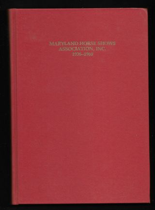 1984 Maryland Horse Shows Association Inc 1936 - 1960 1st & Limited Edition Illus.